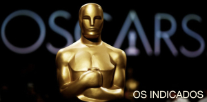 Especial Oscar 2024 - Saíram os indicados